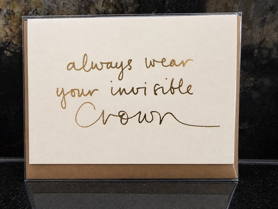 Always wear your invisible crown