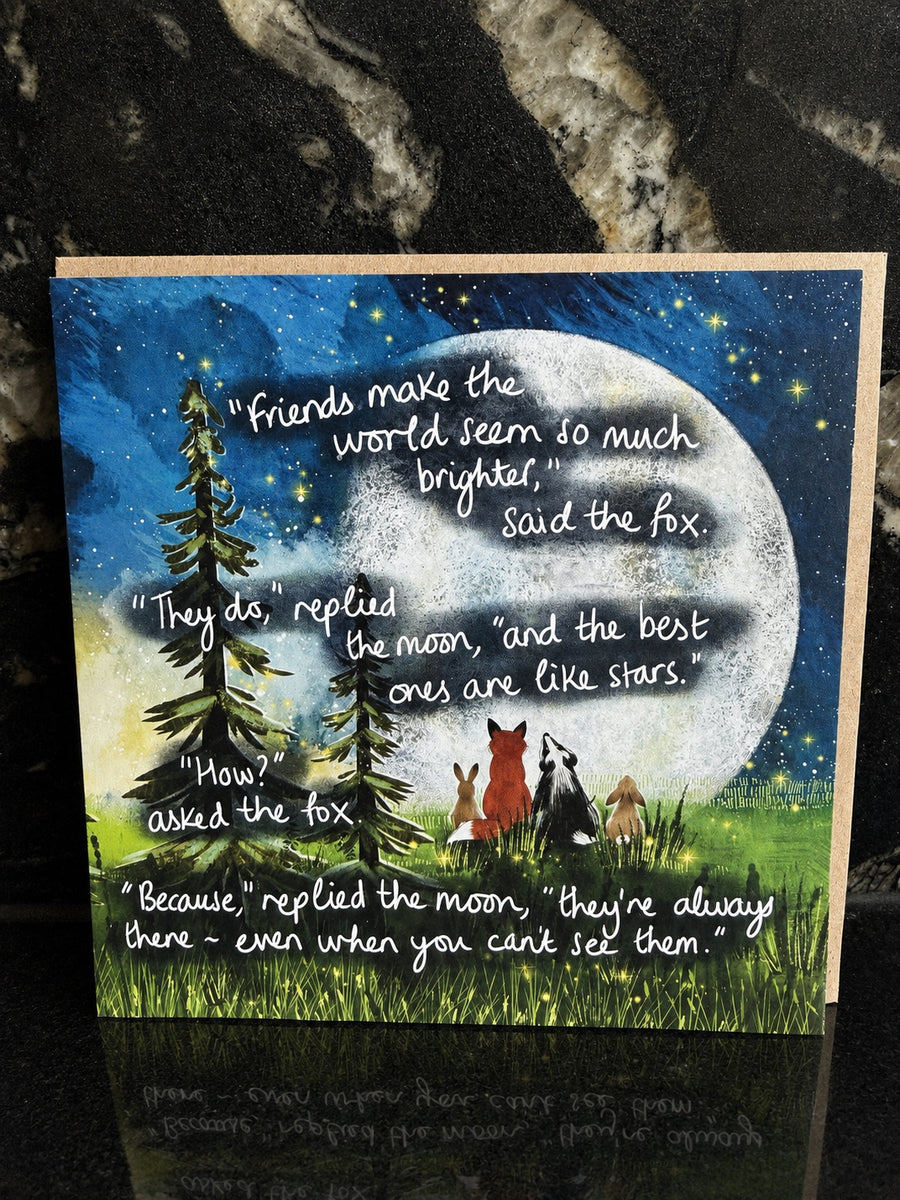 Friends are like stars